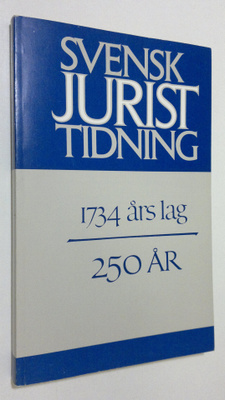 Svensk Juristtidning : 1734 års lag - 250 år