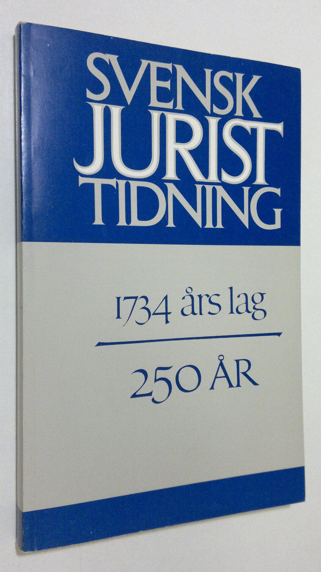 Svensk Juristtidning : 1734 års lag - 250 år