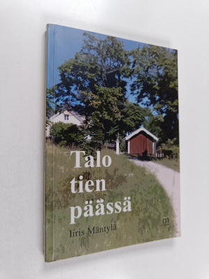 Iiris Mäntylä : Talo tien päässä