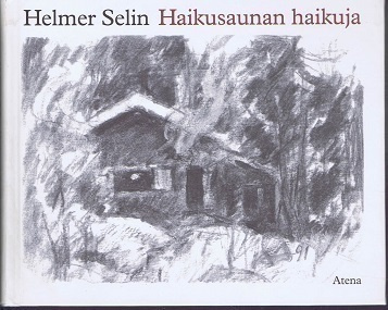 Helmer Selin : Haikusaunan haikuja