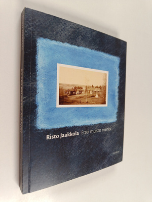 Risto Jaakkola : Ettei muisto menisi (signeerattu, tekijä...