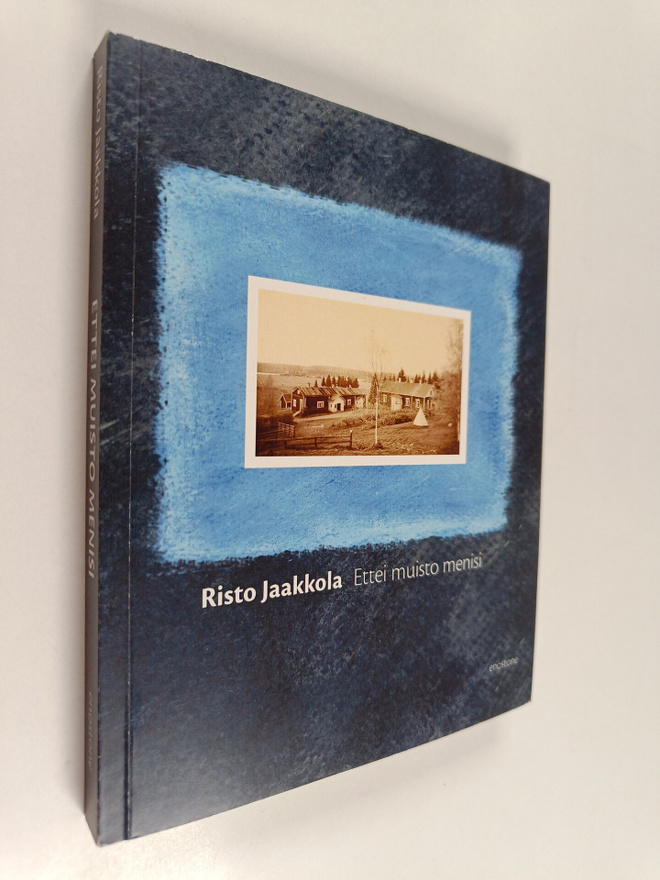 Risto Jaakkola : Ettei muisto menisi (signeerattu, tekijä...
