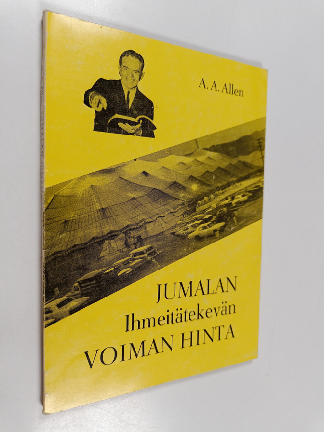 A. A. Allen : Jumalan ihmeitätekevän voiman hinta