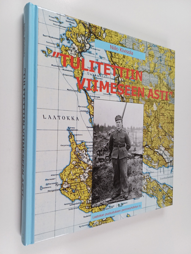 Niilo Kivisola : "Tulitettiin viimeseen asti" : Niilo Kiv...