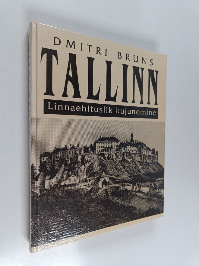 Dmitri Bruns : Tallinn : linnaehituslik kujunemine
