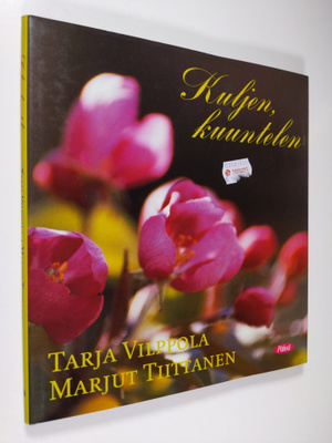 Tarja Vilppola : Kuljen, kuuntelen