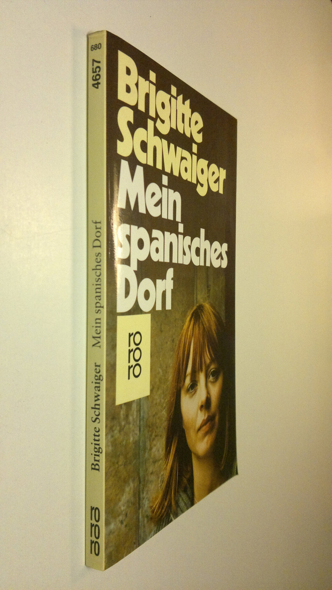 Brigitte Schwaiger : Mein spanisches Dorf