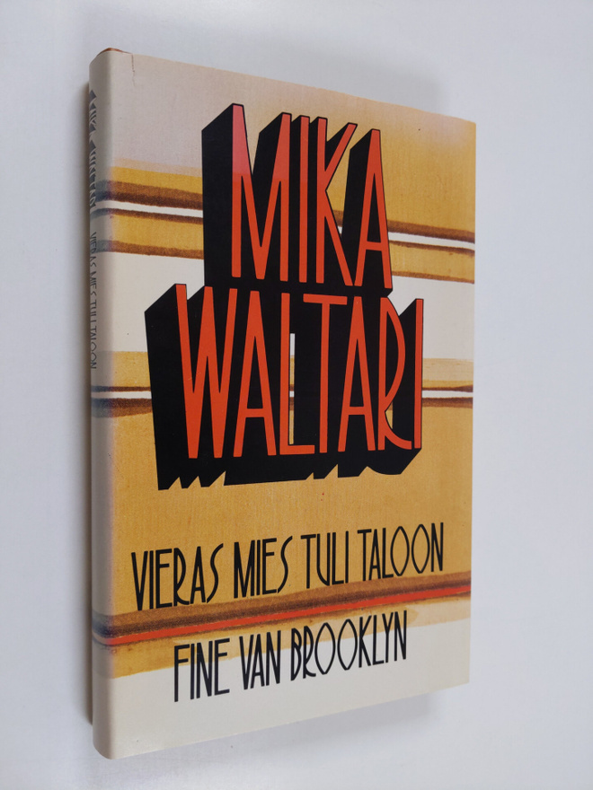 Mika Waltari : Vieras mies tuli taloon ; Fine van Brooklyn