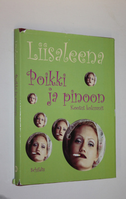 Liisaleena : Poikki ja pinoon : kootut kolumnit