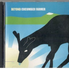 beyond cucumber farmer cd - pikkukuva 1