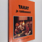 Jukka (toim.) Suonio : Takat ja takkauunit : tulisijan va... - pikkukuva 1