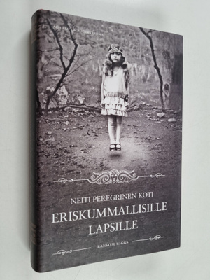 Ransom Riggs : Neiti Peregrinen koti eriskummallisille la...