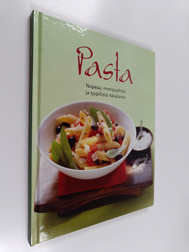 Pasta : nopeaa, monipuolista ja tyypillistä italialaista