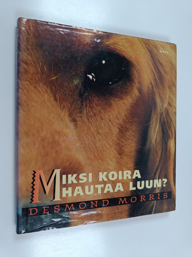 Desmond Morris : Miksi koira hautaa luun?
