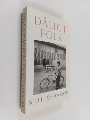 Kjell Johansson : Dåligt folk