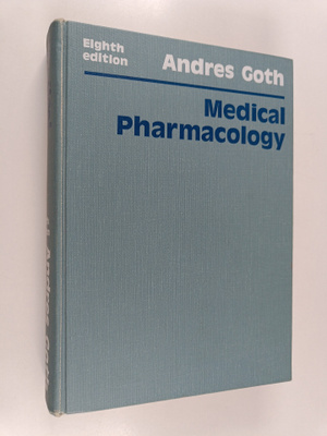 Andres Goth : Medical pharmacology : principles and concepts