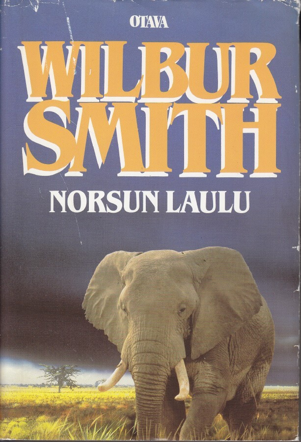 Wilbur Smith: Norsun laulu (sid. 1p. Otava 1992)