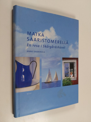 Anne Saarenoja : Matka Saaristomerellä = En resa i Skärgå...