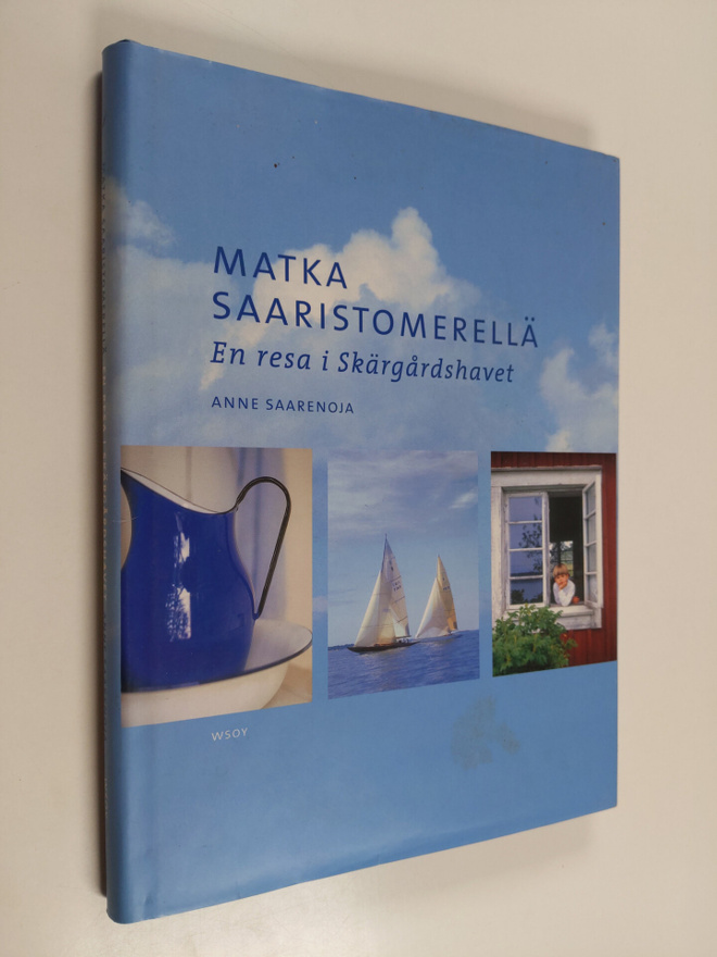 Anne Saarenoja : Matka Saaristomerellä = En resa i Skärgå...
