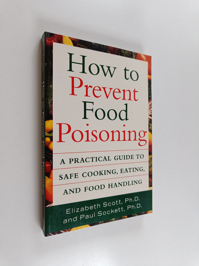 Elizabeth Scott ym. : How to Prevent Food Poisoning - A P...