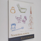 Heli Kuusipalo : Namibialainen keittokirja - pikkukuva 1