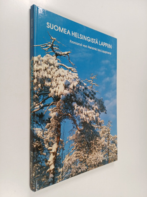 Raimo Suikkari : Suomea Helsingistä Lappiin = Finnland vo...