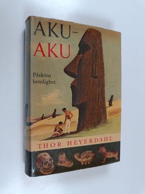 Thor Heyerdahl : Aku-Aku : Påsköns hemlighet