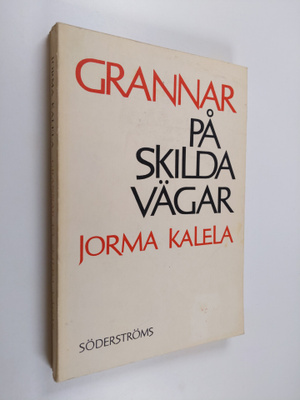 Jorma Kalela : Grannar på skilda vägar - det finländsk-sv...
