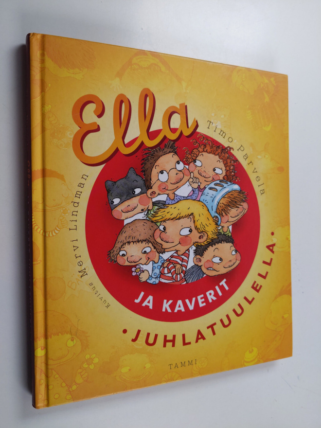 Timo Parvela : Ella ja kaverit juhlatuulella