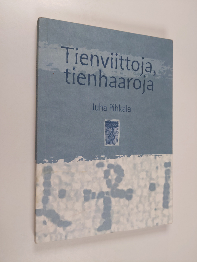 Juha Pihkala : Tienviittoja, tienhaaroja : paimenkirje