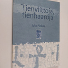 Juha Pihkala : Tienviittoja, tienhaaroja : paimenkirje - pikkukuva 1