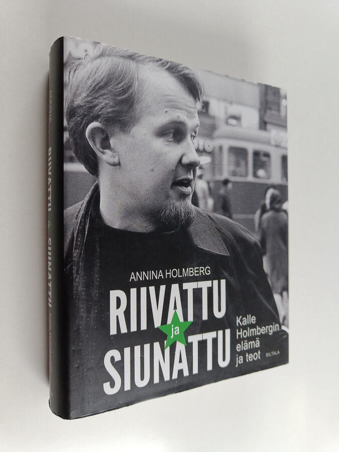 Annina Holmberg : Riivattu ja siunattu : Kalle Holmbergin...