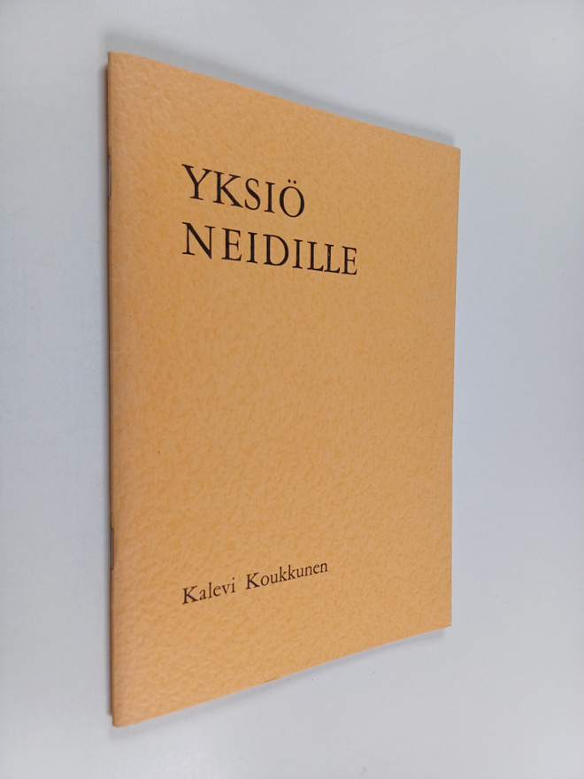 Kalevi Koukkunen : Yksiö neidille : Runoja, aatoksia (sig...