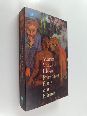 Mario Vargas Llosa : Paradiset finns om hörnet