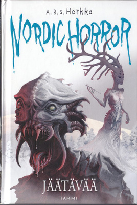 A.R.S. Horkka: Jäätävää (Nordic Horror #1. 2022)