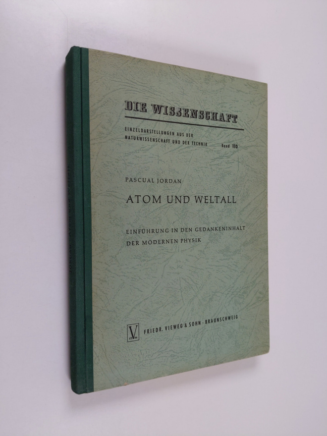 Pascual Jordan : Atom und weltall : einfuhrung in den ged...