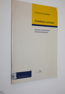 Anna-Katriina Salmikangas : Kuntalaiset ovat kunta : kunn...