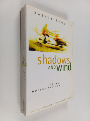 Robert Templer : Shadows and Wind - A View of Modern Vietnam
