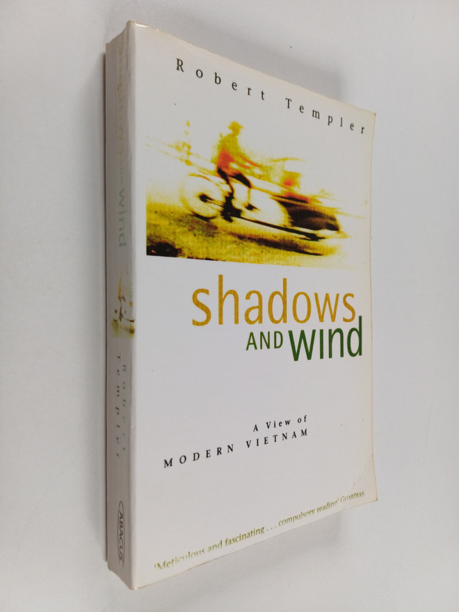 Robert Templer : Shadows and Wind - A View of Modern Vietnam