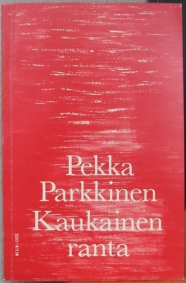 Pekka Parkkinen: Kaukainen ranta, Weilin+Göös 1983. 64 s.