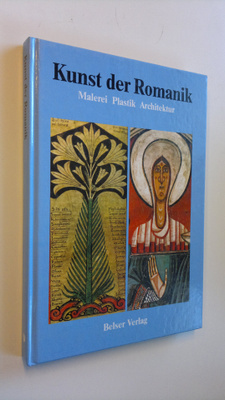 Kunst der Romanik : Malerei, Plastik, Architektur