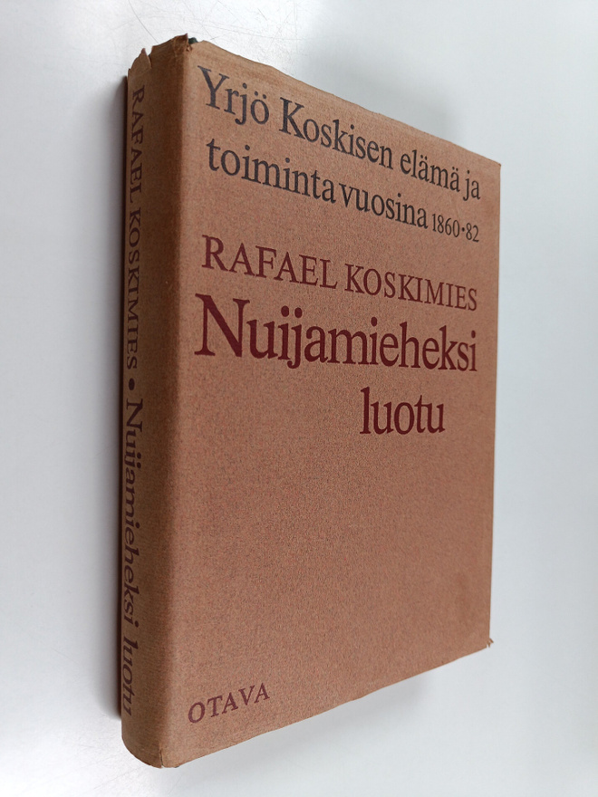 Rafael Koskimies : Nuijamieheksi luotu : Yrjö Koskisen el...