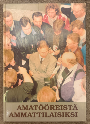 AMATÖÖREISTÄ AMMATTILAISIKSI, Antti O. Arponen