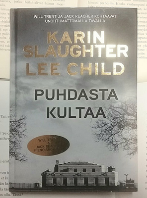 Karin Slaughter, Lee Child - Puhdasta kultaa (sid.)