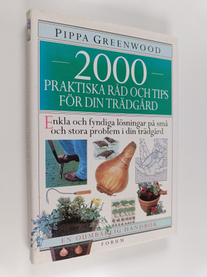 Pippa Greenwood : 2000 praktiska råd och tips för din trä...
