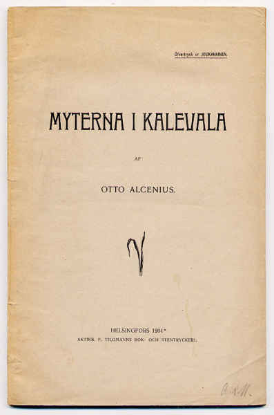 Alcenius, Otto: Myterna i Kalevala (omakustanne,nid,1904)