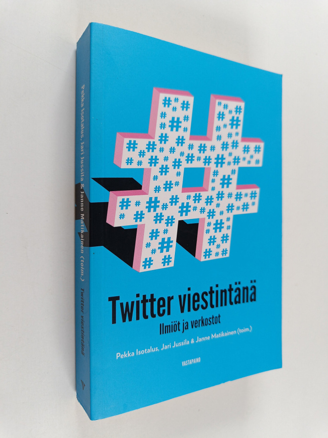 Twitter viestintänä : Ilmiöt ja verkostot