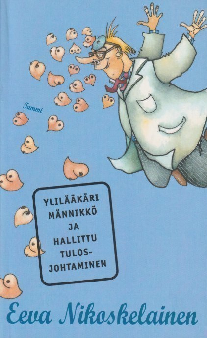Eeva Nikoskelainen: Ylilääkäri Männikkö ja hallittu tulosjoh