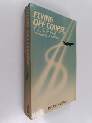 Rigas Doganis : Flying Off Course : The Economics of Inte...