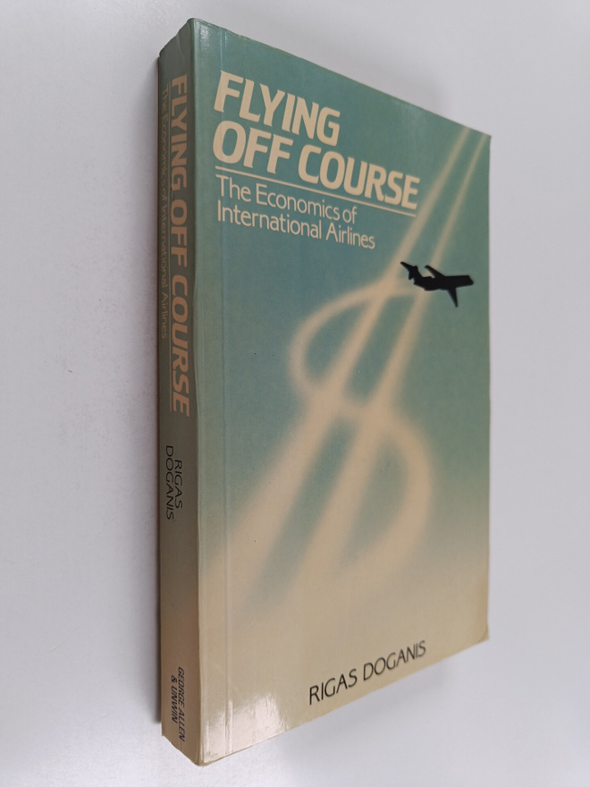 Rigas Doganis : Flying Off Course : The Economics of Inte...